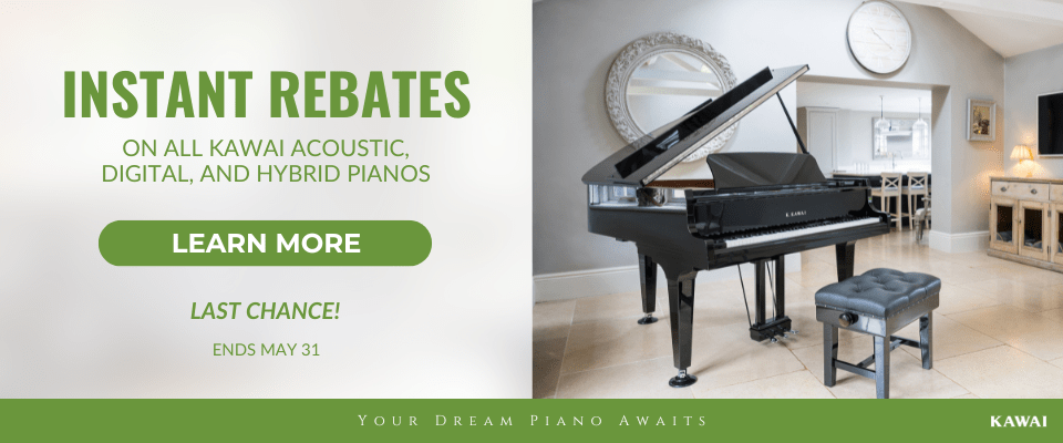 Kawai's Instant Rebate program extended until the end of May.